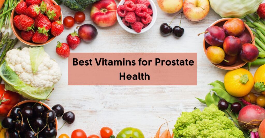 Best vitamins for prostate health