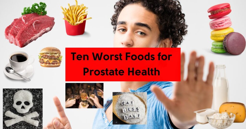 Ten worst foods for prostate health