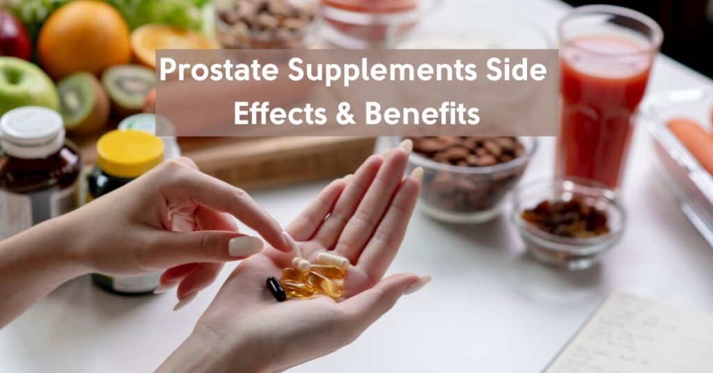 Prostate supplements side effects and benefits illustrated.